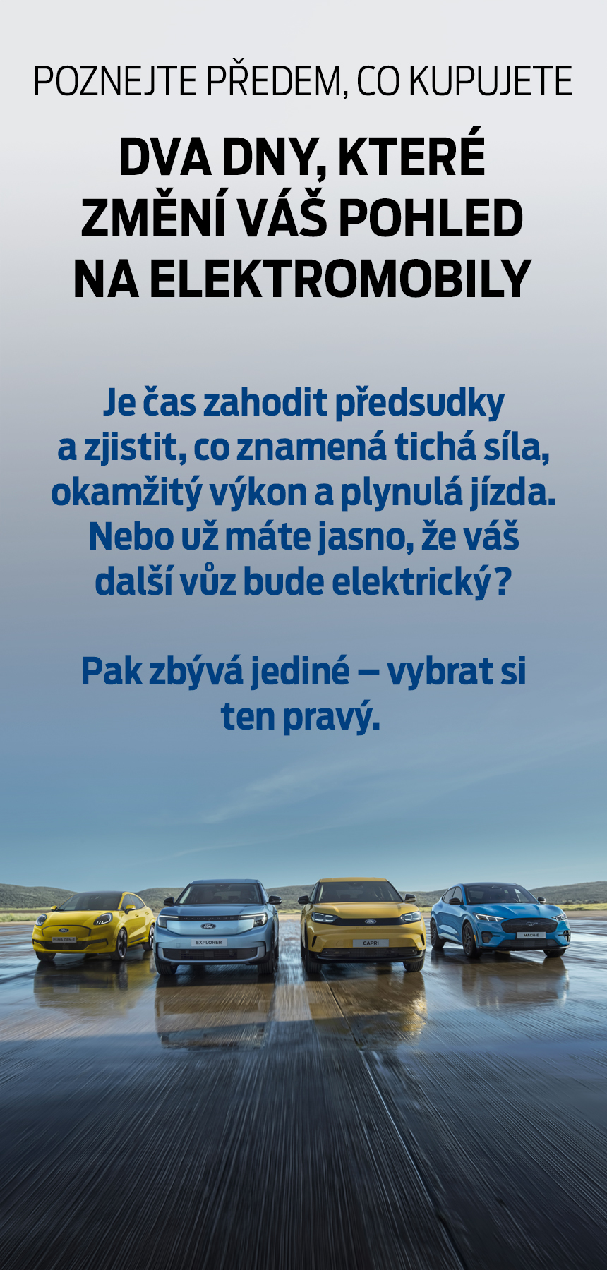 Poznejte předem co kupujete při dvoudenní testovací jízdě. Inovované verze SUV vozů Ford Puma a Kuga si zachovávají přednosti svých předchůdců, tedy skvělé jízdní vlastnosti a osvědčená technická řešení. Přidávají k tomu svěžejší design a nové či modernizované technologie. Po absolvování dvoudenní zkušební jízdy a při objednání vozu mezi 1. 9. - 15. 11. 2024 získáte jako bonus 2 servisní prohlídky během 4 let za zvýhodněnou cenu jen 5 000 Kč.*